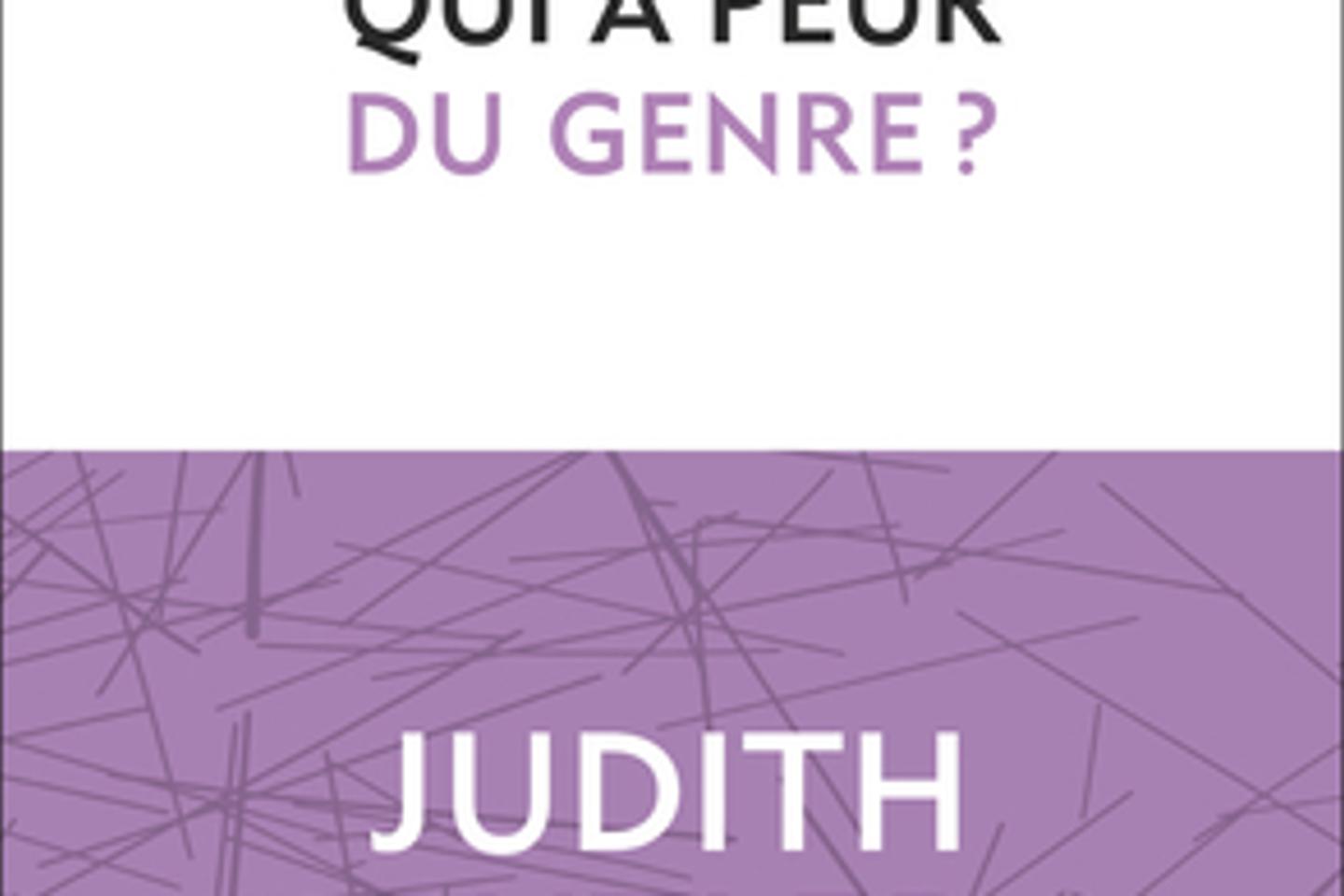 « Qui a peur du genre ? » : Judith Butler au-delà du fantasme