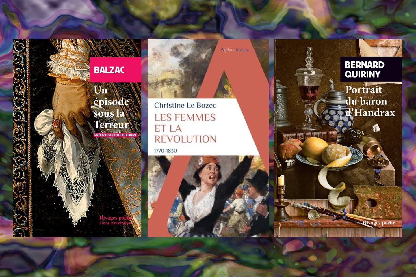 Trois livres de poche révolutionnaires et contre-révolutionnaires conseillés par François Angelier : Honoré de Balzac, Christine Le Bozec et Bernard Quiriny